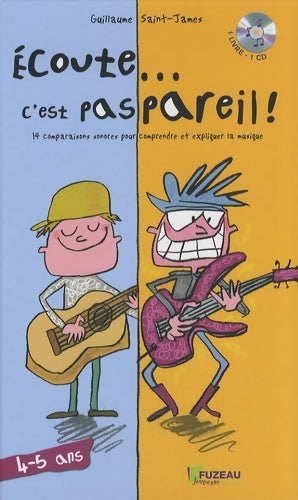 Livrenpoche : Ecoute... C'est pas pareil ! 4-5 ans - Guillaume Saint-james - Livre