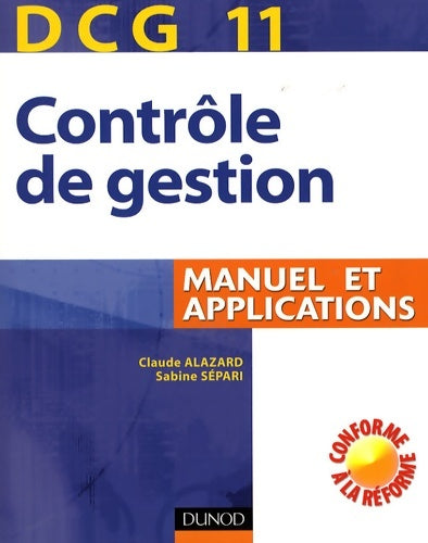 Livrenpoche : Contrôle de gestion DCG11 : Manuel et applications - Claude Alazard - Livre