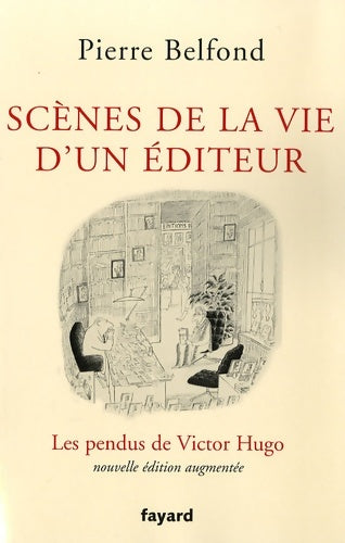 Livrenpoche : Scènes de la vie d'un éditeur : Les pendus de Victor Hugo - Pierre Belfond - Livre
