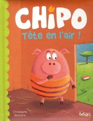 Livrenpoche : Chipo tête en l'air ! - Christophe Boncens - Livre