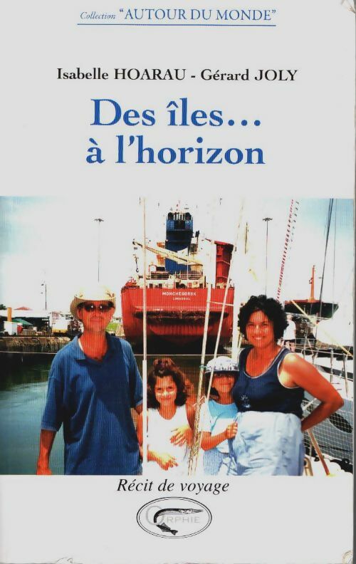 Livrenpoche : Des îles... À l'horizon : Le voyage en voilier d'une famille créole - Isabelle Hoarau - Livre