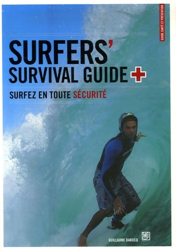 Livrenpoche : Surfers' Survival Guide - Guillaume Barucq - Livre