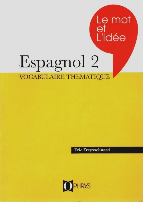 Livrenpoche : Le mot et l'idée niveau 2 : Espagnol - Eric Freysselinard - Livre