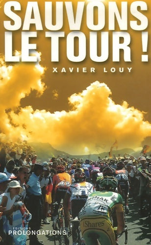 Livrenpoche : Sauvons le Tour ! - Xavier Louy - Livre