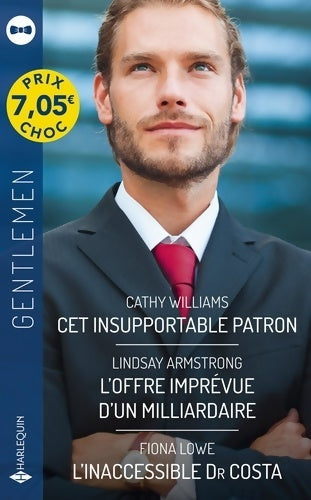 Livrenpoche : Cet insupportable patron - L'offre imprévue d'un milliardaire - L'inaccessible Dr Costa - Cathy Williams - Livre