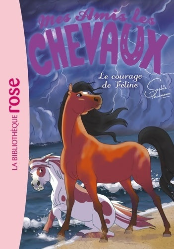 Livrenpoche : Mes amis les chevaux 23 - Le courage de Féline - Hachette Livre - Livre