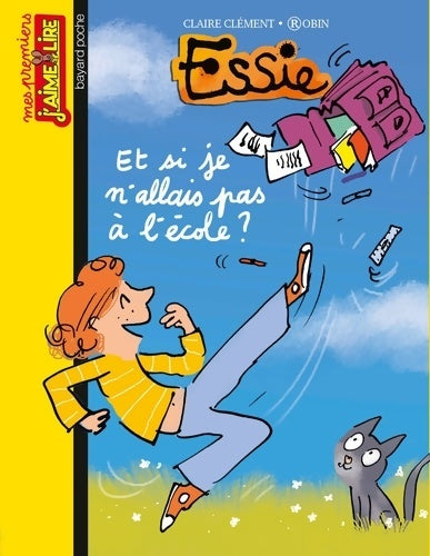 Livrenpoche : Essie Tome XVII : Et si je n'allais pas a L'école ? - Claire Clément - Livre