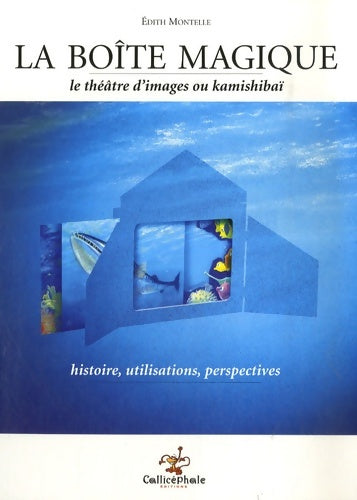 Livrenpoche : La boîte magique : Le théâtre d'images ou Kamishibaï : histoire utilisations perspectives - Edith Montelle - Livre