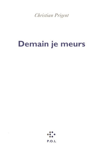 Livrenpoche : Demain je meurs - Christian Prigent - Livre
