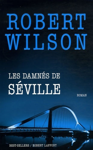 Livrenpoche : Les damnés de Séville - Robert Wilson - Livre