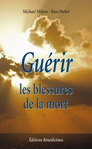 Livrenpoche : Guérir les blessures de la mort - Michael Mitton - Livre