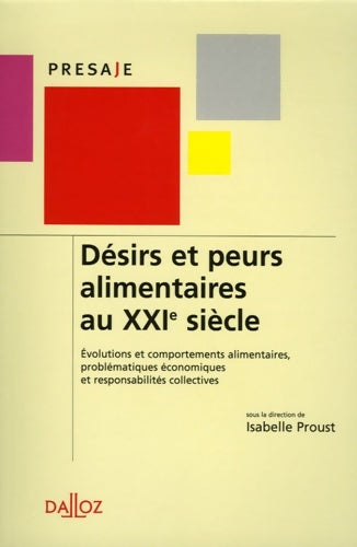 Livrenpoche : Peurs et désirs alimentaires au XXIe siècle : Evolutions sociales et comportements alimentaires problématiques économiques et responsabilités collectives - Isabelle Proust - Livre