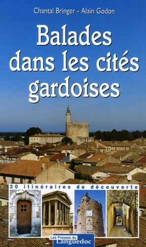 Livrenpoche : Balades dans les cités gardoises : 30 itinéraires de découverte - Chantal Bringer - Livre