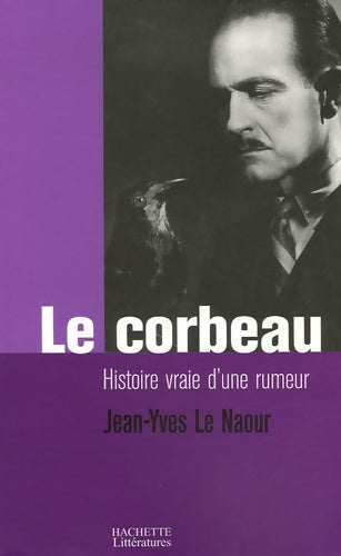 Livrenpoche : Le corbeau : Histoire vraie d'une rumeur - Jean-Yves Le Naour - Livre