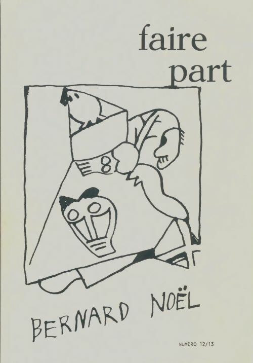 Livrenpoche : Faire part n°12/13 : Bernard Noël - Collectif - Livre