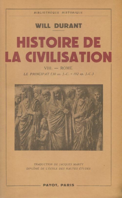 Livrenpoche : Histoire de la civilisation Tome VIII : Rome le principat, César et le Christ - Will Durant - Livre