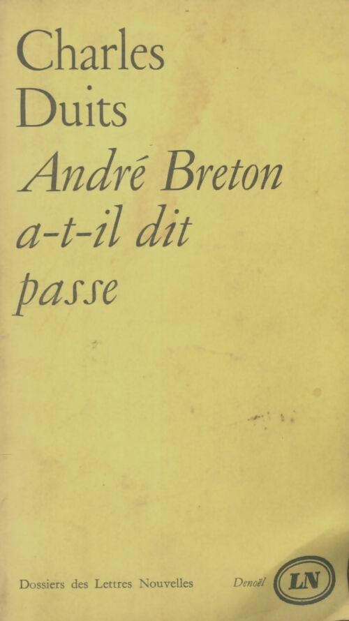 Livrenpoche : André Breton a t'il dit passe - Charles Duits - Livre