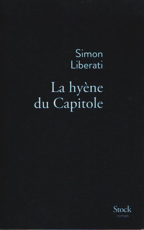 Livrenpoche : La hyène du capitole - Simon Liberati - Livre