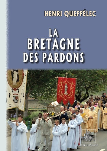 Livrenpoche : La Bretagne des pardons - Henri Quéffelec - Livre