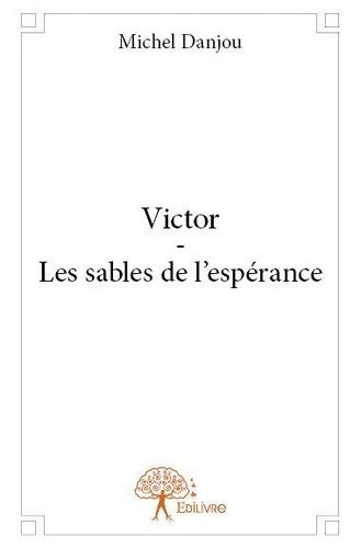 Livrenpoche : Victor - les sables de l'espérance - Michel Danjou - Livre