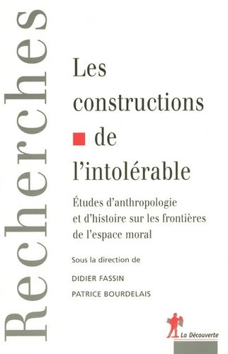 Livrenpoche : Les constructions de l'intolérable : Études d'anthropologie et d'histoire sur les frontières de l'espace moral - Patrice Bourdelais - Livre