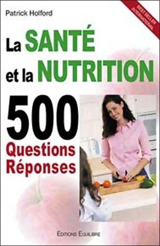 Livrenpoche : Santÿ© et nutrition 500 questions rÿ©ponses - Patrick Holford - Livre