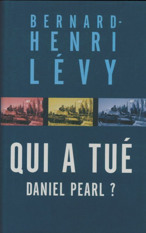 Livrenpoche : Qui a tué Daniel Pearl ? - Bernard-Henri Lévy - Livre