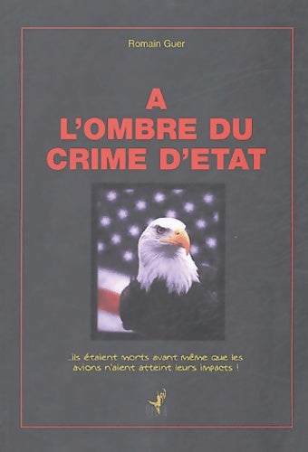 Livrenpoche : A l'ombre du crime d'Etat - Romain Guer - Livre