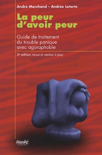Livrenpoche : LA PEUR D AVOIR PEUR 3ED - GUIDE DE TRAITEMENT DU - André Marchand - Livre