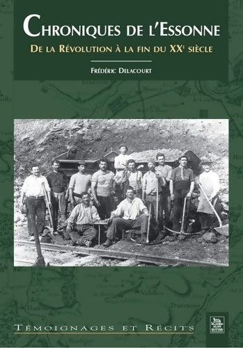 Livrenpoche : CHRONIQUES DE L?ESSONNE - Frédéric Delacourt - Livre