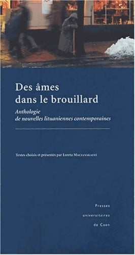 Livrenpoche : Des âmes dans le brouillard : Anthologie des nouvelles lituaniennes contemporaines - Loreta Macianskaité - Livre