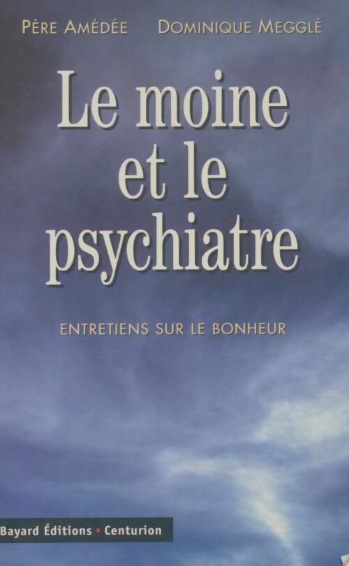 Livrenpoche : Le moine et le psychiatre. Entretiens sur le bonheur - Dr Dominique Megglé - Livre