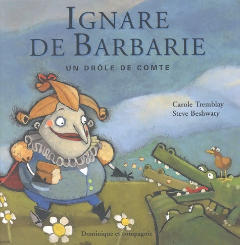Livrenpoche : Ignare de Barbarie : Un drôle de comte - Carole Tremblay - Livre