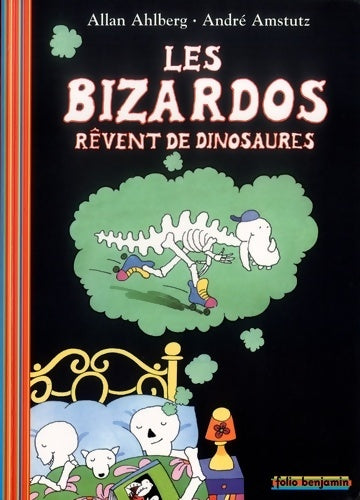 Livrenpoche : Les bizardos rêvent de dinosaures - Allan Ahlberg - Livre