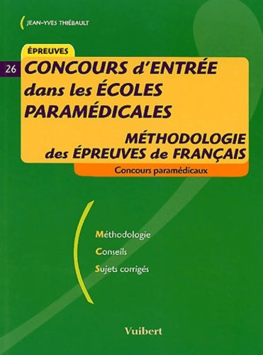 Livrenpoche : Concours d'entrée dans les écoles paramédicales. : Méthodologie des épreuves de français - Jean-Yves Thiébault - Livre