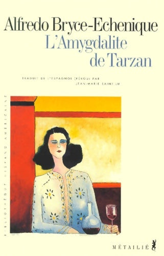 Livrenpoche : L'Amygdalite de Tarzan - Alfredo Bryce-Echenique - Livre