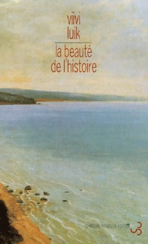 Livrenpoche : La beauté de l'histoire - Viivi Luik - Livre