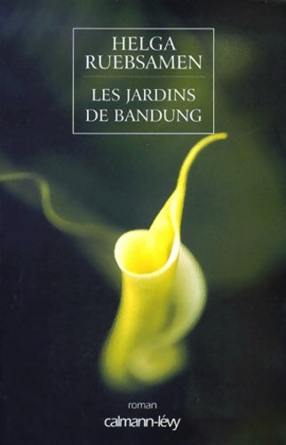 Livrenpoche : Les Jardins de Bandung - Helga Ruebsamen - Livre