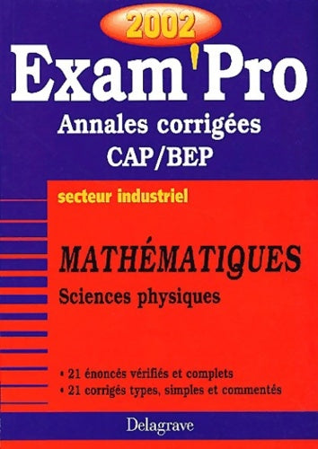 Livrenpoche : mathématiques Sciences Physiques Cap/Bep Secteur Industriel. Annales Corrigees 2002 - Jean-Charles Juhel - Livre