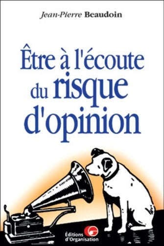 Livrenpoche : Être à l'écoute du risque d'opinion - Jean-Pierre Beaudoin - Livre