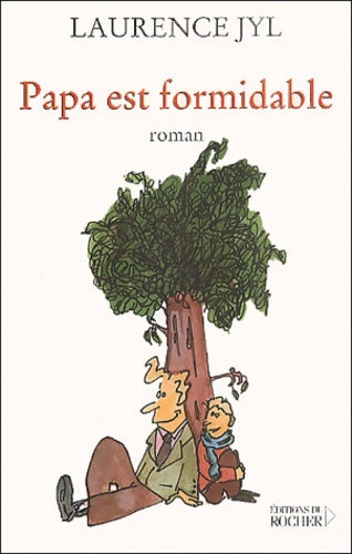 Livrenpoche : Papa est formidable - Laurence Jyl - Livre