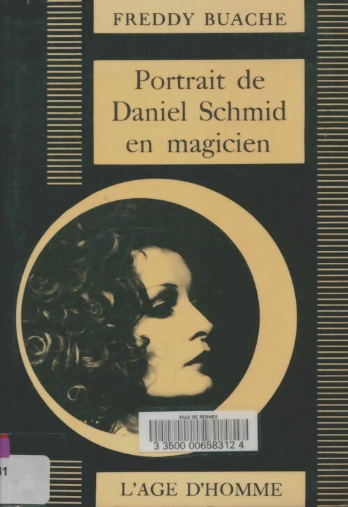Livrenpoche : Portrait de Daniel Schmid en magicien - Freddy Buache - Livre