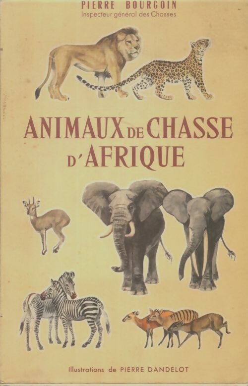 Livrenpoche : Animaux de chasse d'Afrique - Pierre Bourgoin - Livre