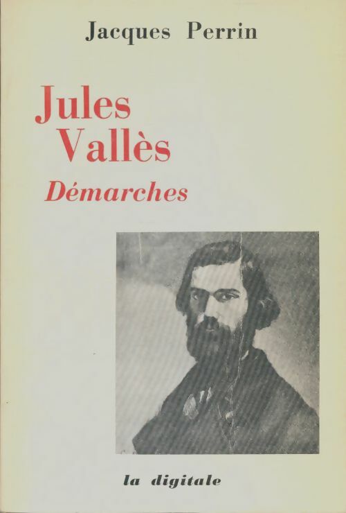 Livrenpoche : Jules Vallès démarches - Jacques Perrin - Livre