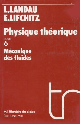 Livrenpoche : Physique théorique Tome VI : Mécanique des fluide - Evgeni Lifchitz - Livre
