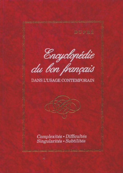 Livrenpoche : Encyclopédie du bon français dans l'usage contemporain Tome II - P. Dupré - Livre