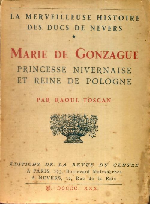 Livrenpoche : Marie de Gonzague, princesse nivernaise et reine de Pologne - Raoul Toscan - Livre
