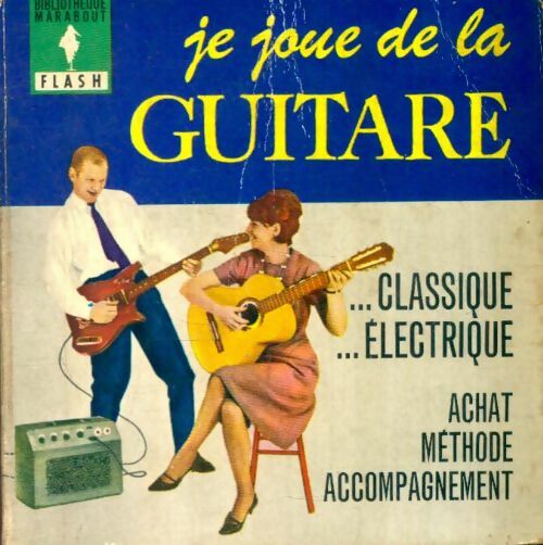 Livrenpoche : Je joue de la guitare classique... Électrique... - Collectif - Livre