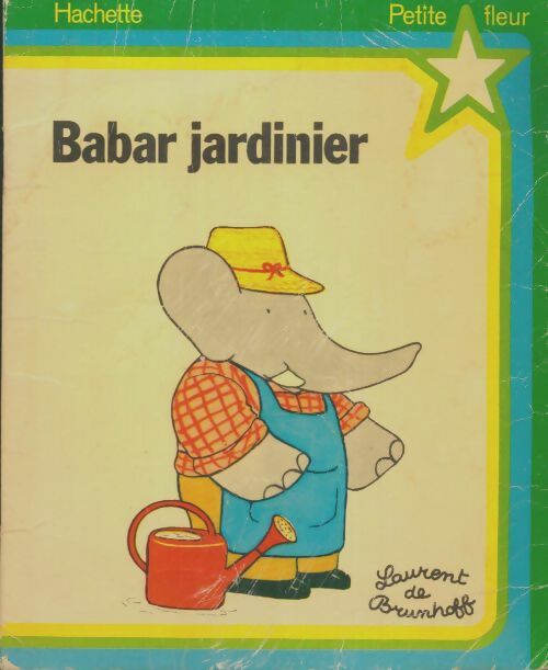Livrenpoche : Babar jardinier - Laurent De Brunhoff - Livre