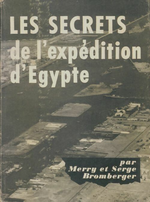 Livrenpoche : Les secrets de l'expédition d'Egypte - Merry Bromberger - Livre